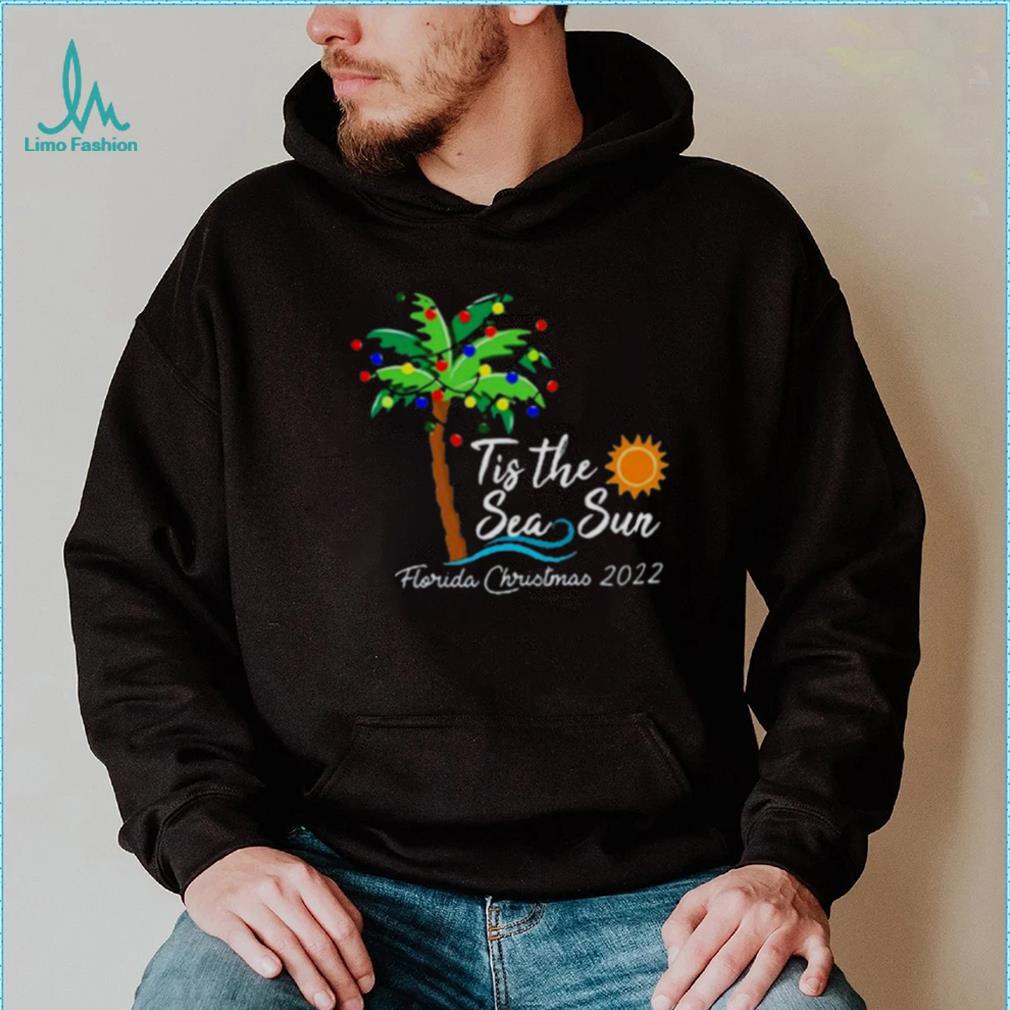 Tis The Sea Sun Glorida Christmas 2022 Shirt Tis The Sea Sun Glorida Christmas 2022 Shirt