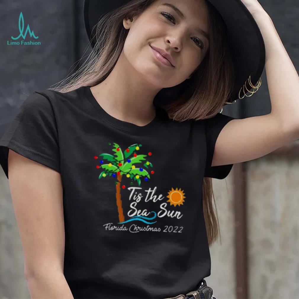 Tis The Sea Sun Glorida Christmas 2022 Shirt Tis The Sea Sun Glorida Christmas 2022 Shirt