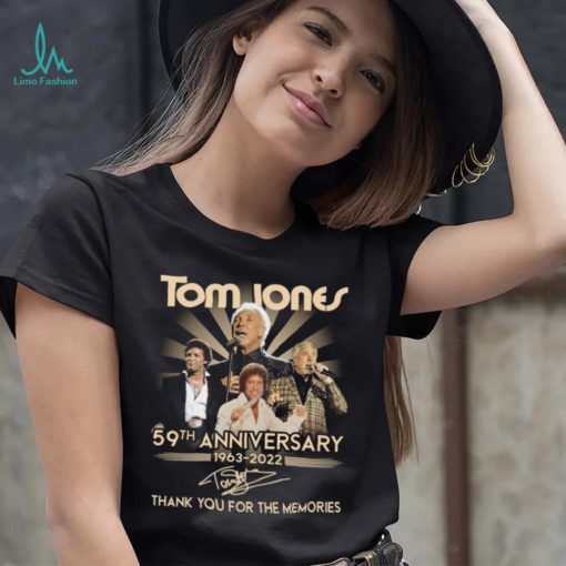 Tom Jones 59th anniversary 1963 2022 signature thank you for the memories t shirt