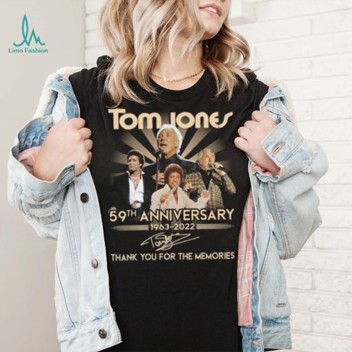 Tom Jones 59th anniversary 1963 2022 signature thank you for the memories t shirt