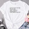 Top let’s fuck to the lofi hip hop playlist shirt