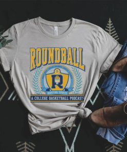 Top roundball a college basketball podcast shirt
