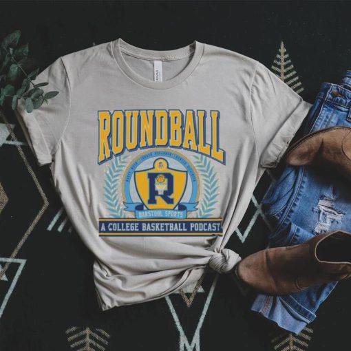 Top roundball a college basketball podcast shirt