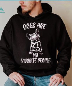 Trendy Dogs Are My Favorite People Shirt