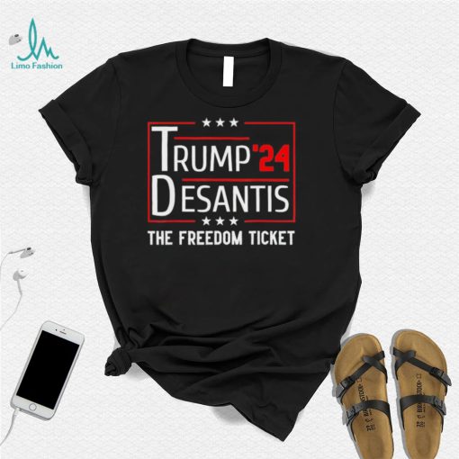 Trump 2024 Desantis The Free Ticket T Shirt