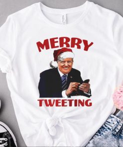 Trump Merry tweeting Christmas T Shirt