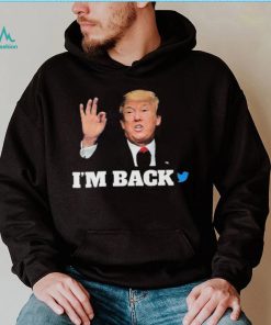 Trump Twitter I’m Back Shirt