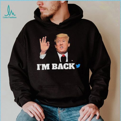 Trump Twitter I’m Back Shirt