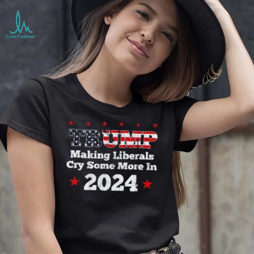 Trump making liberals cry some more in 2024 American flag shirt