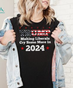 Trump making liberals cry some more in 2024 American flag shirt