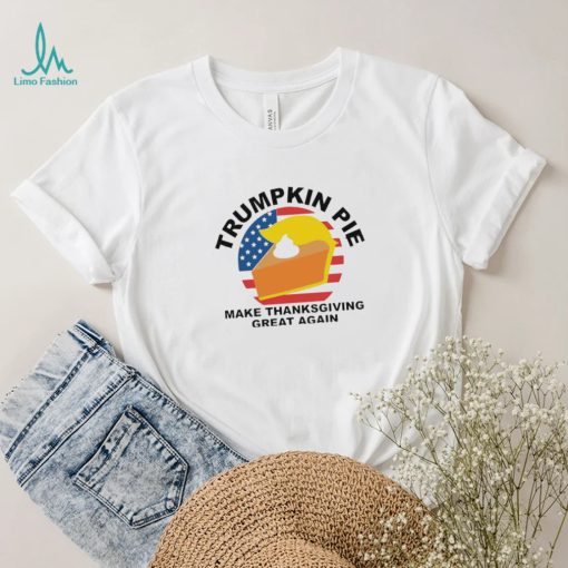 Trumpkin Pie Flag Make Thanksgiving Great Again Shirt