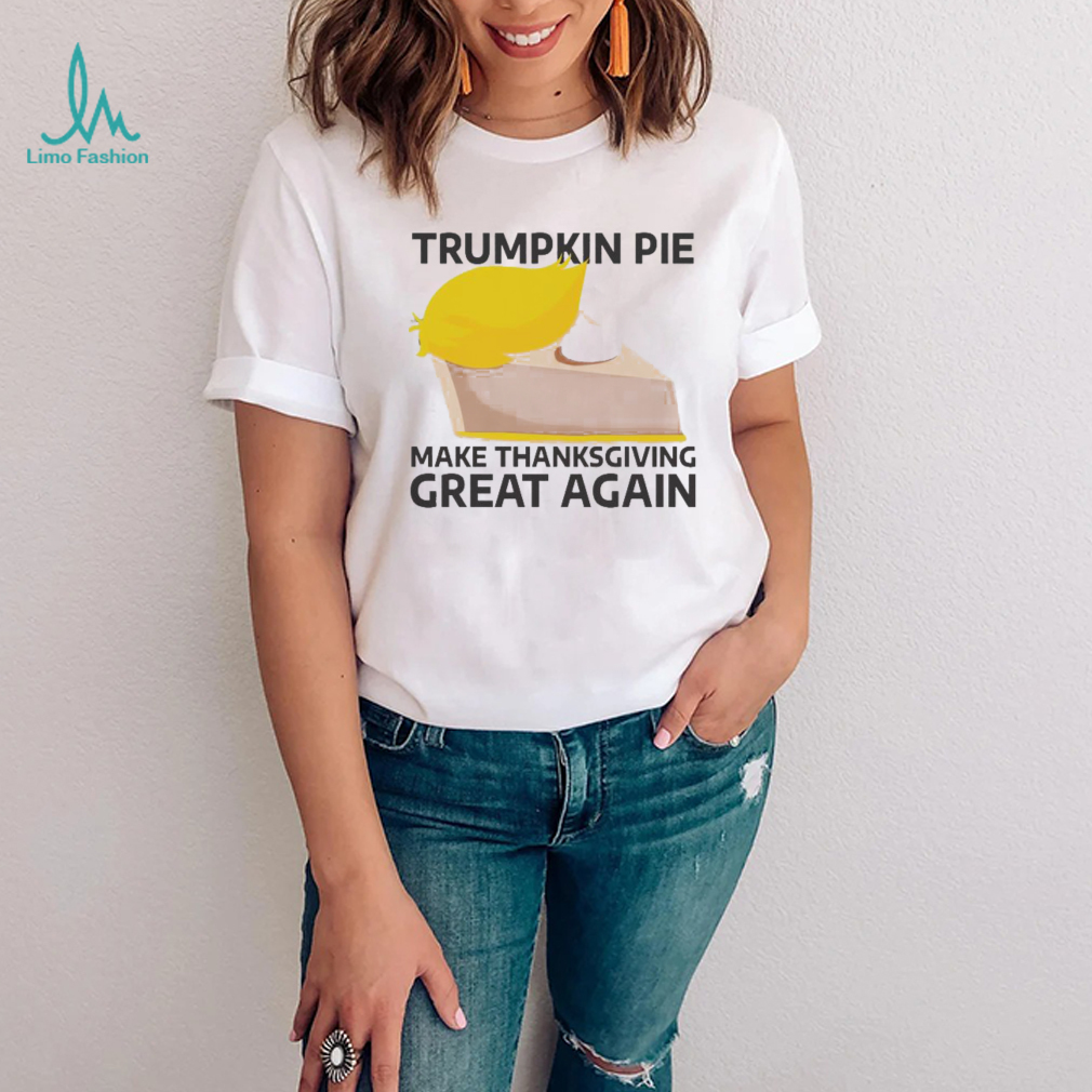 Trumpkin Pie Make Thanksgiving Great Again 2022 Shirt Trumpkin Pie Make Thanksgiving Great Again 2022 Shirt