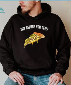 Try before you deny strange surfer pineapple pizza shirt