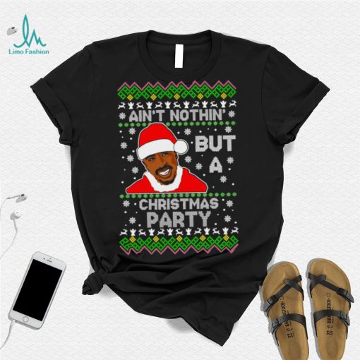 Tupac Shakur Ain’t Nothin But A Christmas Party Ugly Christmas Sweater