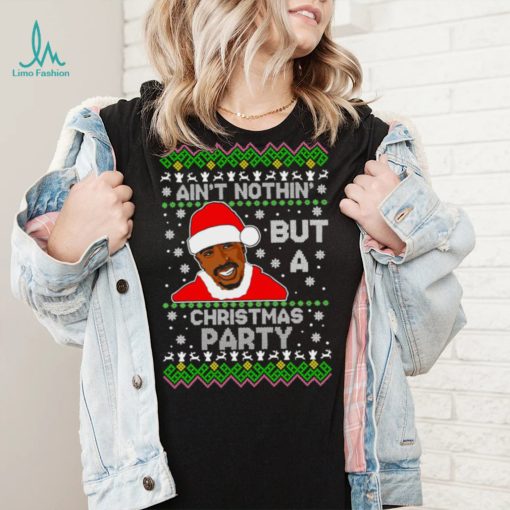 Tupac Shakur Ain’t Nothin But A Christmas Party Ugly Christmas Sweater