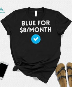 Twitter Blue for $8 on month T Shirt