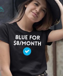 Twitter Blue for $8 on month T Shirt