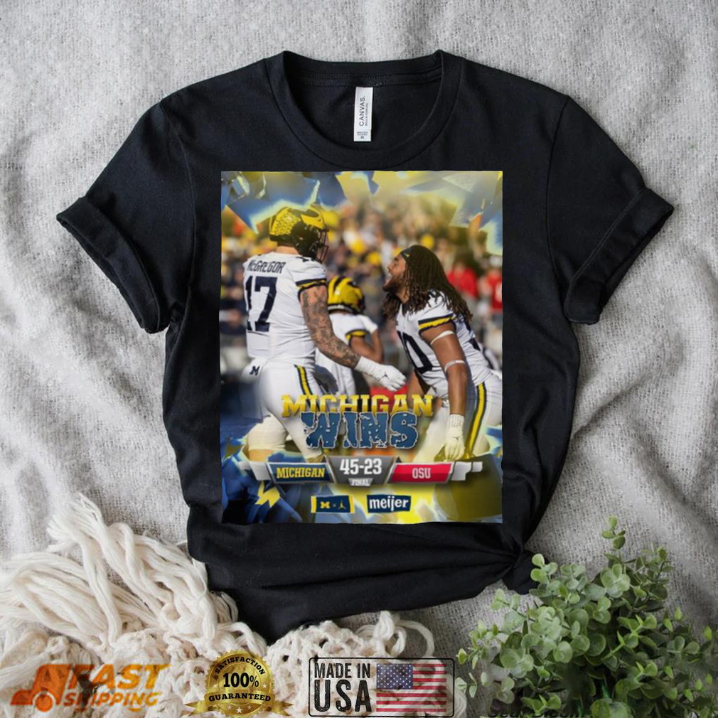 University Of Michigan Vs OSU Wins 45 23 Final Nov 26 2022 Shirt Limotees