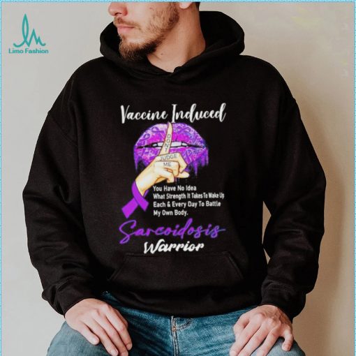 Vaccine Included don’t judge me sarcoidosis warrior T Shirt