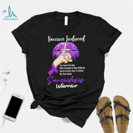 Vaccine Included don’t judge me sarcoidosis warrior T Shirt