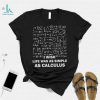 Vector Calculus I Wish Life Was As Simple As Calculus shirt