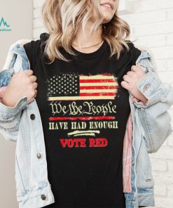 Vintage Old Flag US Pro Trump We The People Have Had Enough Vote Red Shirt