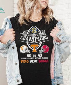 Vols Beat Bama 2022 Third Saturday In October Champions Shirt