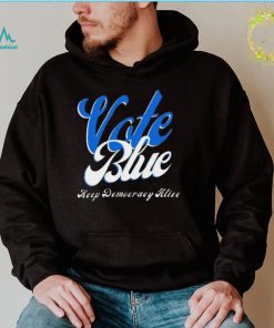 Vote Blue Keep Democracy Alive Shirt1