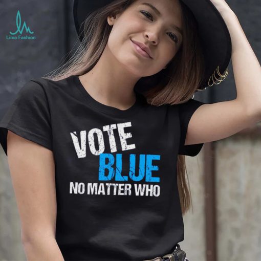 Vote Blue No Matter Shirt Who Democrat Journal Vote Blue Tomorrow Shirt