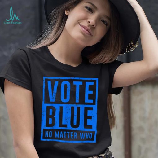 Vote Blue No Matter Who Presidential Election 2024 Democrats T Shirt