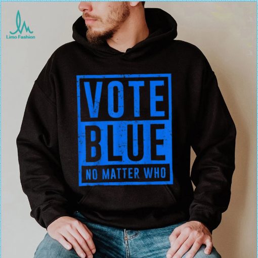 Vote Blue No Matter Who Presidential Election 2024 Democrats T Shirt