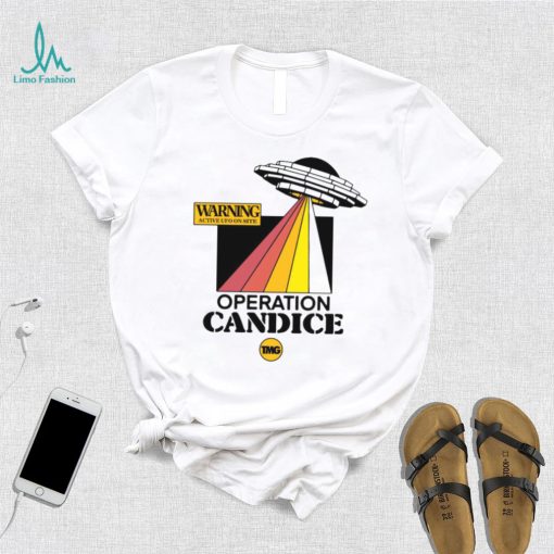 Warning active UFO on site operation candice t shirt