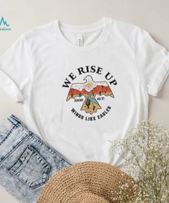 We Rise Up Wings Like Eagles Isaiah T Shirt