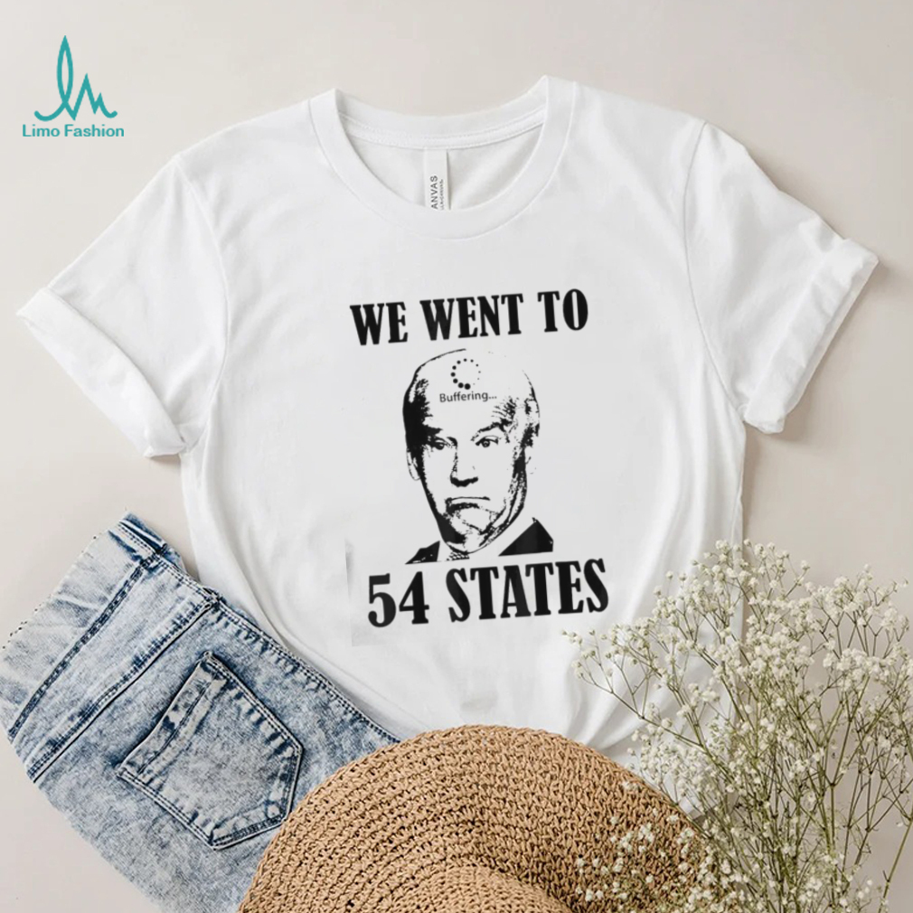 We Went To 54 States President Joe Biden Buffering Shirt We Went To 54 States President Joe Biden Buffering Shirt