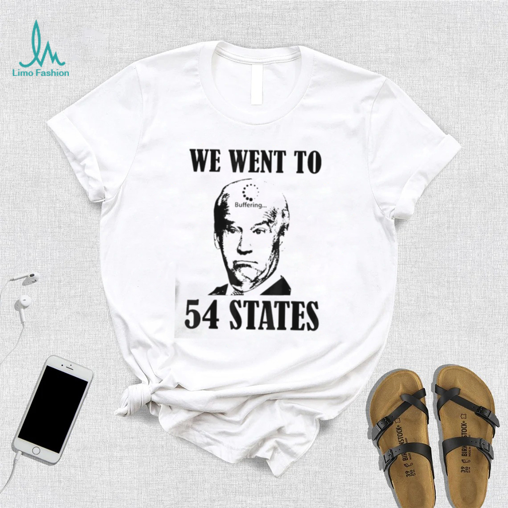 We Went To 54 States President Joe Biden Buffering Shirt We Went To 54 States President Joe Biden Buffering Shirt