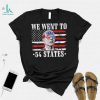 We Went To 54 States Eagles flag America President Biden T Shirt