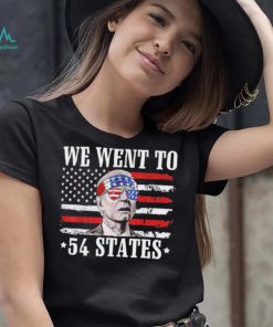 We Went To 54 States flag America President Joe Biden Quote Shirt