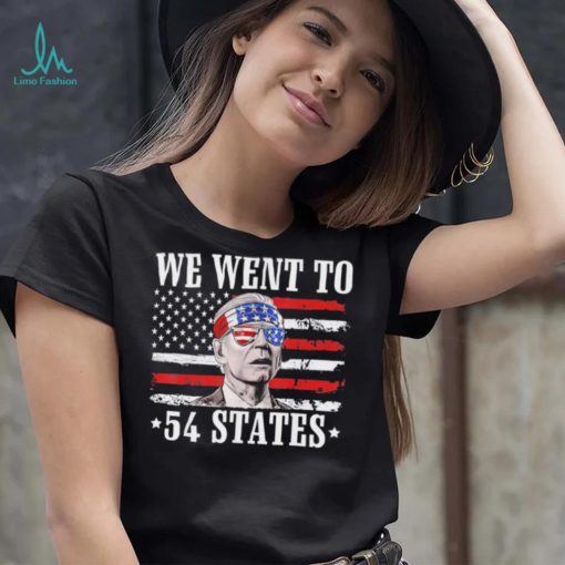 We Went To 54 States flag America President Joe Biden Quote Shirt