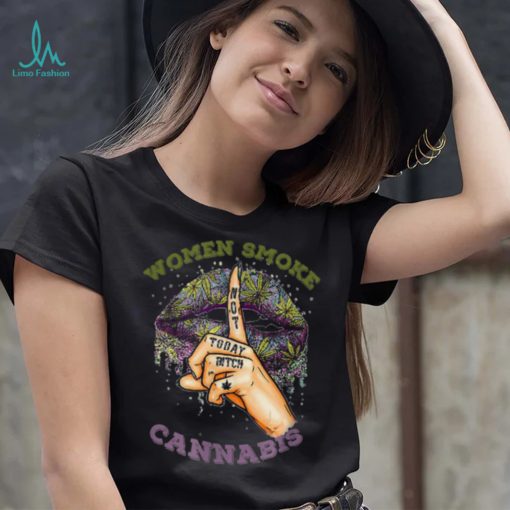 Weed Lips Not Today Bitch Cannabis , Women Smoking Shirt