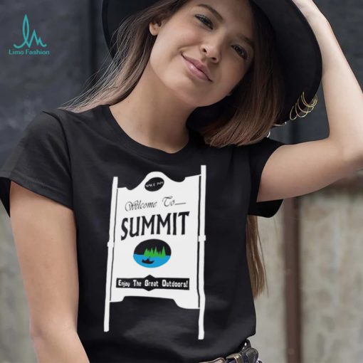 Welcome to Summit enjoy the great outdoors shirt