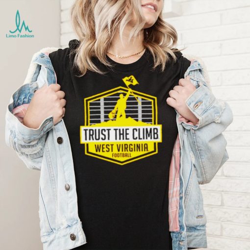 West Virginia Mountaineers Trust The Climb shirt