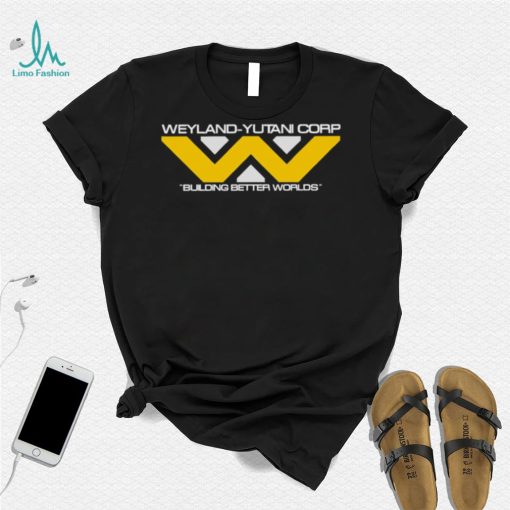 Weyland – Yutani Corp Bulding better Worlds logo shirt