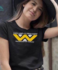 Weyland – Yutani Corp Bulding better Worlds logo shirt