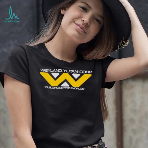 Weyland – Yutani Corp Bulding better Worlds logo shirt