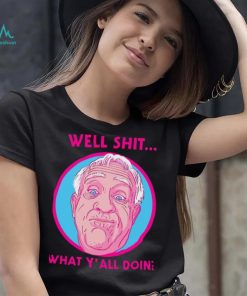 What Y’all Doing Well Shit Leslie Jordan Unisex Sweatshirt