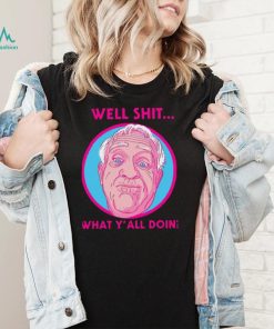 What Y’all Doing Well Shit Leslie Jordan Unisex Sweatshirt