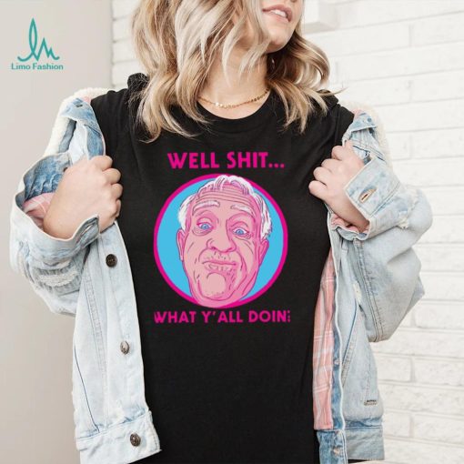 What Y’all Doing Well Shit Leslie Jordan Unisex Sweatshirt