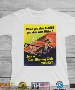 When You Ride Alone You Ride With Hitler Shirt1