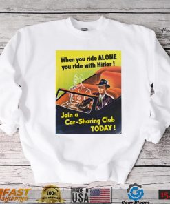 When You Ride Alone You Ride With Hitler Shirt3