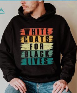 White Lives Matter T shirt, White Coats For Black Lives T shirt, Kanye West Shirt